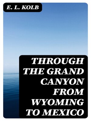 cover image of Through the Grand Canyon from Wyoming to Mexico